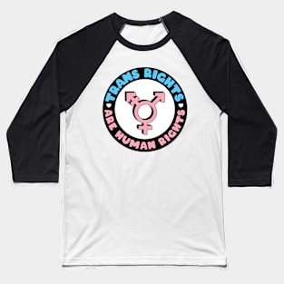 Trans Rights are Human Rights - Badge Design - Pink Baseball T-Shirt